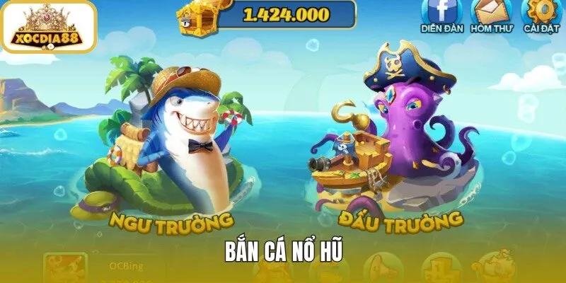 Bắn Cá Nổ Hũ - Chơi Nhanh Săn Jackpot Tại Xocdia88
