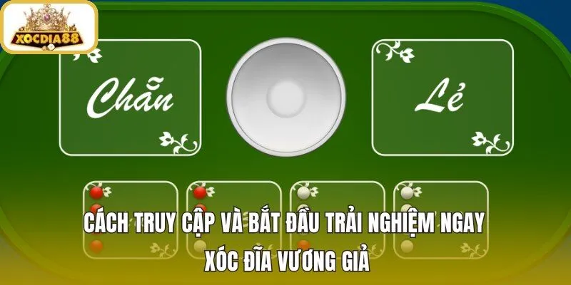 Xóc đĩa Vương Giả với lối vào và trình tự bắt đầu